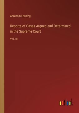 portada Reports of Cases Argued and Determined in the Supreme Court: Vol. III (en Inglés)