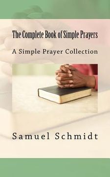 portada The Complete Book of Simple Prayers (en Inglés)