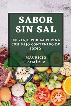 portada Sabor sin Sal: Un Viaje por la Cocina con Bajo Contenido de Sodio (in Spanish)