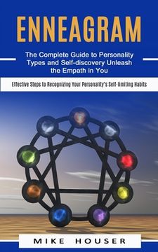 portada Enneagram: The Complete Guide to Personality Types and Self-discovery Unleash the Empath in You (Effective Steps to Recognizing Y (en Inglés)