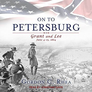 portada On to Petersburg: Grant and Lee, June 4-15, 1864 ()