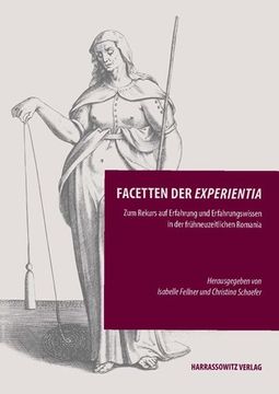 portada Facetten Der Experientia: Zum Rekurs Auf Erfahrung Und Erfahrungswissen in Der Fruhneuzeitlichen Romania (in German)