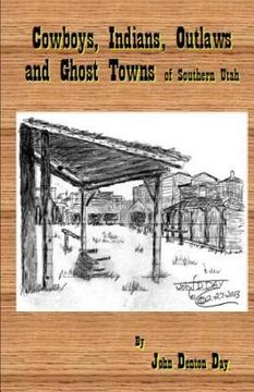 portada Cowboys, Indians, Outlaws and Ghost Towns of Southern Utah (en Inglés)
