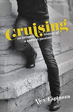 portada Cruising: An Intimate History of a Radical Pastime (en Inglés)