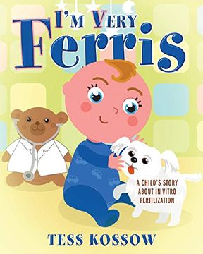 portada I'M Very Ferris: A Child'S Story About in Vitro Fertilization (en Inglés)