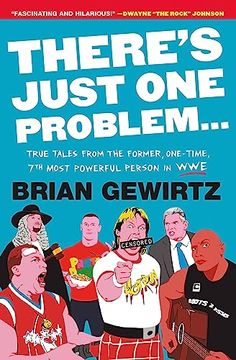 portada There's Just one Problem. True Tales From the Former, One-Time, 7th Most Powerful Person in wwe (en Inglés)