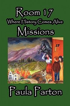 portada room 17 - where history comes alive - missions (en Inglés)