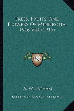 portada trees, fruits, and flowers of minnesota, 1916 v44 (1916)