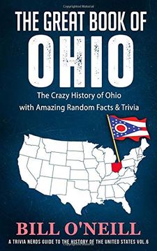portada The Great Book of Ohio: The Crazy History of Ohio With Amazing Random Facts & Trivia (a Trivia Nerds Guide to the History of the United States) (en Inglés)