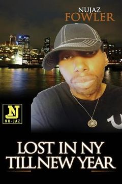 portada Lost In NY Till New Year: Base On A True Life Story (en Inglés)