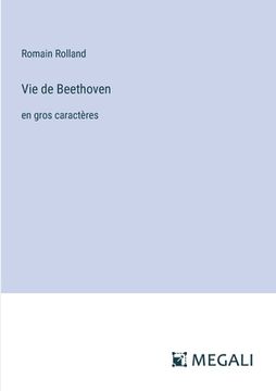 portada Vie de Beethoven: en gros caractères (en Francés)