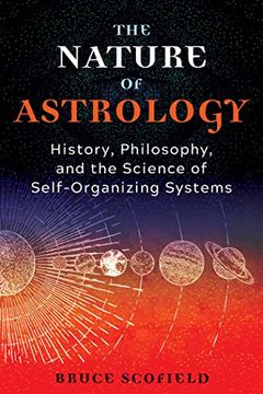 portada The Nature of Astrology: History, Philosophy, and the Science of Self-Organizing Systems (en Inglés)