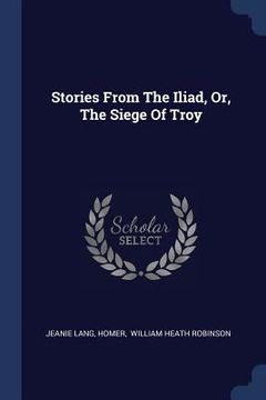 portada Stories From The Iliad, Or, The Siege Of Troy