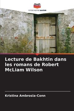 portada Lecture de Bakhtin dans les romans de Robert McLiam Wilson (en Francés)