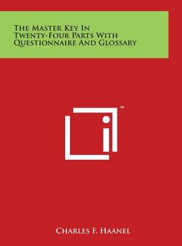 portada The Master Key In Twenty-Four Parts With Questionnaire And Glossary (en Inglés)