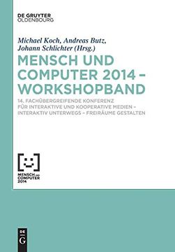 portada Mensch & Computer: Fachübergreifende Konferenz für Interaktive und Kooperative Medien - Interaktiv Unterwegs - Freiräume Gestalten (Mensch & Computer Workshopbande) (en Alemán)