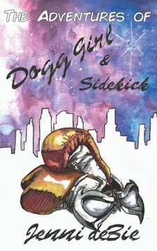 portada The Adventures of Dogg Girl and Sidekick (en Inglés)