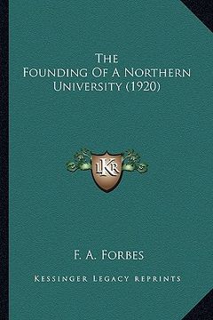 portada the founding of a northern university (1920) the founding of a northern university (1920)