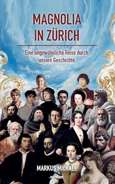 portada Magnolia in Zürich: Eine Ungewöhnliche Reise Durch Unsere Geschichte (en Alemán)