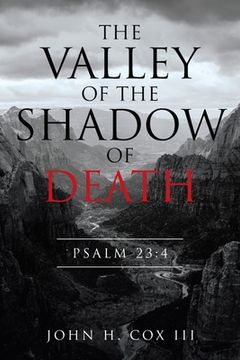 portada The Valley of the Shadow of Death: Psalm 23:4 (en Inglés)