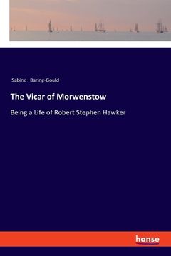portada The Vicar of Morwenstow: Being a Life of Robert Stephen Hawker (en Inglés)