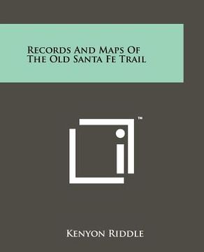 portada records and maps of the old santa fe trail (en Inglés)