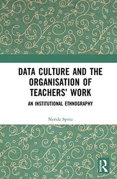 portada Data Culture and the Organisation of Teachers’ Work: An Institutional Ethnography (en Inglés)
