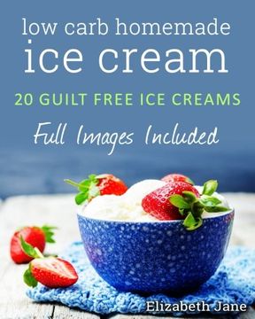 portada Ketogenic Homemade Ice cream: 20 Low-Carb, High-Fat, Guilt-Free Recipes