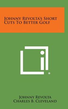 portada Johnny Revolta's Short Cuts to Better Golf (en Inglés)
