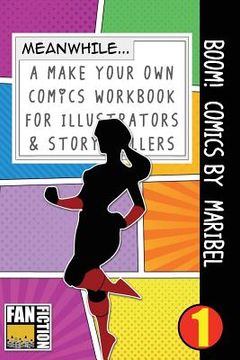 portada Boom! Comics by Maribel: A What Happens Next Comic Book for Budding Illustrators and Story Tellers (en Inglés)