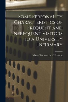 portada Some Personality Characteristics of Frequent and Infrequent Visitors to a University Infirmary (en Inglés)