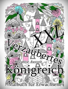 portada Malbuch Für Erwachsene: Verzaubertes Königreich XXL: Kreative Auszeit (in German)