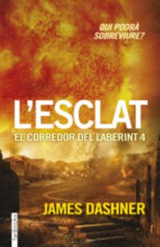 L´Esclat. El Corredor del Laberint 4: Qui Podrà Sobreviure? (Ficció) (in Spanish)