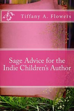 portada Sage Advice for the Indie Children's Author (en Inglés)
