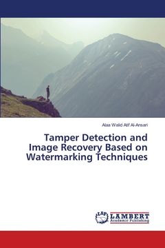 portada Tamper Detection and Image Recovery Based on Watermarking Techniques (en Inglés)