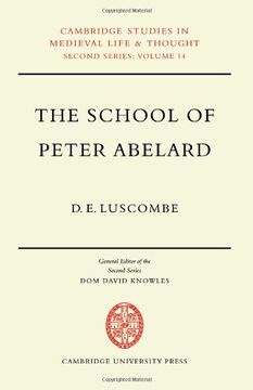portada The School of Peter Abelard: The Influence of Abelard's Thought in the Early Scholastic Period (Cambridge Studies in Medieval Life and Thought: New Series) (en Inglés)