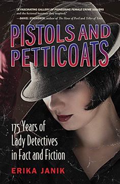 portada Pistols and Petticoats: 175 Years of Lady Detectives in Fact and Fiction (en Inglés)