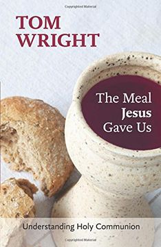 portada The Meal Jesus Gave us: Understanding Holy Communion (in English)