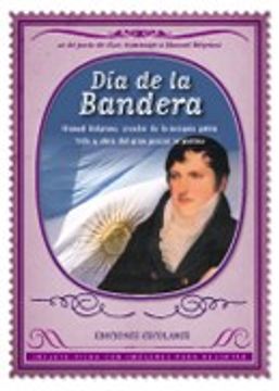 portada Dia de la Bandera Manuel Belgrano Creador de la Insigni  a Patria Vida y Obra del Gran Proce