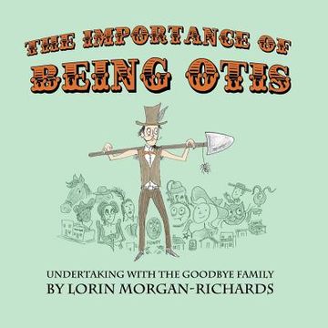 portada The Importance of Being Otis: Undertaking with the Goodbye Family (en Inglés)