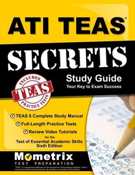 portada ATI TEAS Secrets Study Guide: TEAS 6 Complete Study Manual, Full-Length Practice Tests, Review Video Tutorials for the Test of Essential Academic Skills, Sixth Edition (in English)