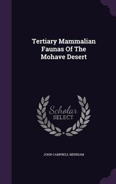 portada Tertiary Mammalian Faunas Of The Mohave Desert (en Inglés)