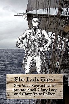 portada the lady tars: the autobiographies of hannah snell, mary lacy and mary anne talbot