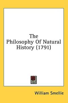 portada the philosophy of natural history (1791) (en Inglés)