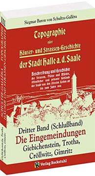 portada Topographie Oder Häuser- und Straßengeschichte der Stadt Halle a. Saale. Dritter Band (Schlußband) (en Alemán)
