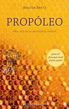 portada Propoleo. Mas Alla de Un Antibiotico Natural (in Spanish)