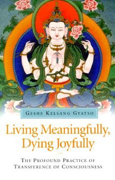 portada Living Meaningfully, Dying Joyfully: The Profound Practice of Transference of Consciousness (in English)