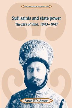 portada Sufi Saints and State Power: The Pirs of Sind, 1843-1947 (Cambridge South Asian Studies) (en Inglés)