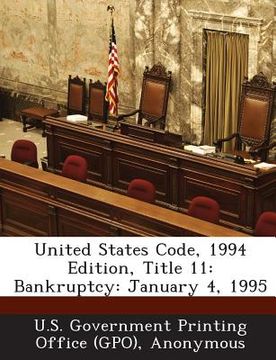 portada United States Code, 1994 Edition, Title 11: Bankruptcy: January 4, 1995 (in English)
