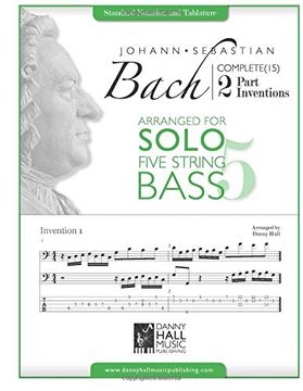 portada J.S. Bach Complete 2 Part Inventions Arranged for Five String Solo Bass: Volume 2 (Johann Sebastian Bach Complete 2 Part Inventions) - 9781530580873
